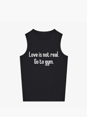 Black Women’s Muscle Tee with 'Love is not real. Go to gym.' Slogan